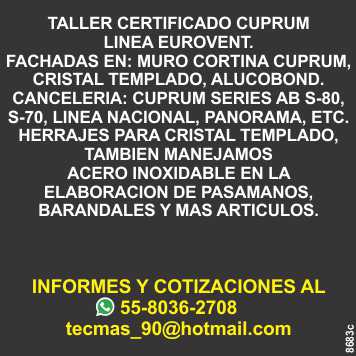 Linea Eurovent Fachadas en Muro, Cortina Cuprum, Cristal Templado, Alucobond. Canceleria Cuprum. Herrajes para Cristal Templado. Acero Inoxidable en pasamanos y barandales. Linea Eurovent Fachadas en Muro, Cortina Cuprum, Cristal Templado, Alucobond. Canceleria Cuprum. Herrajes para Cristal Templado. Acero Inoxidable en pasamanos y barandales.